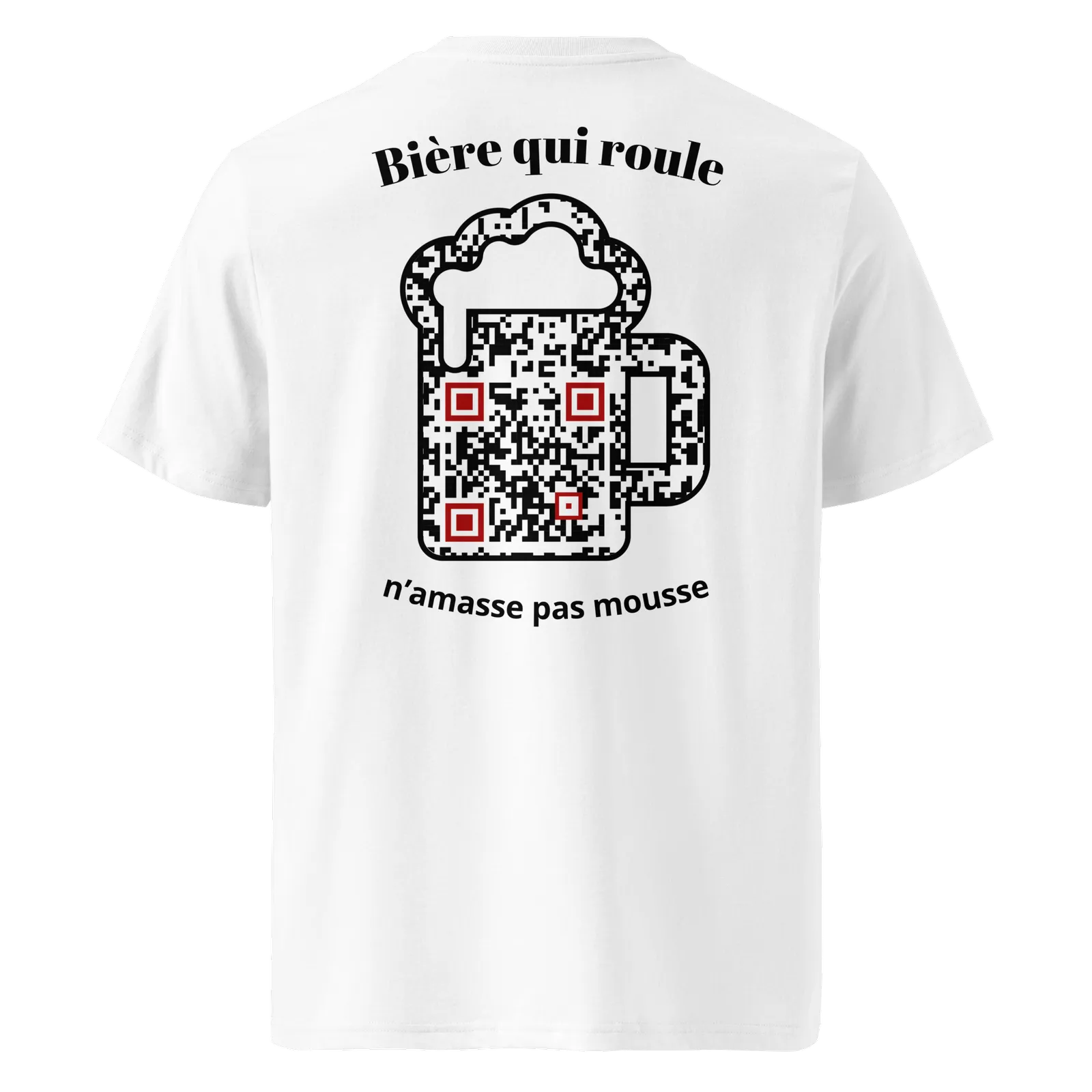 T-shirt QR Code personnalisé La Bière – dos avec texte Bière qui roule n’amasse pas mousse